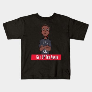 Get up Try Again T-Shirt Kids T-Shirt